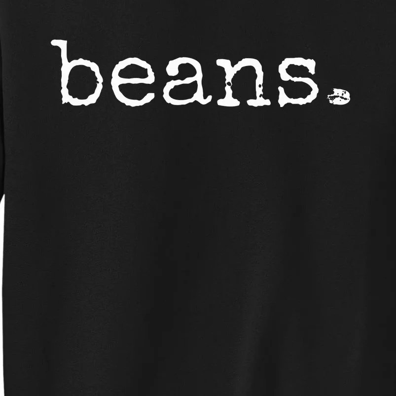 Beans  Funny Barista Coffee Bean Espresso Bean Bean Lover Sweatshirt