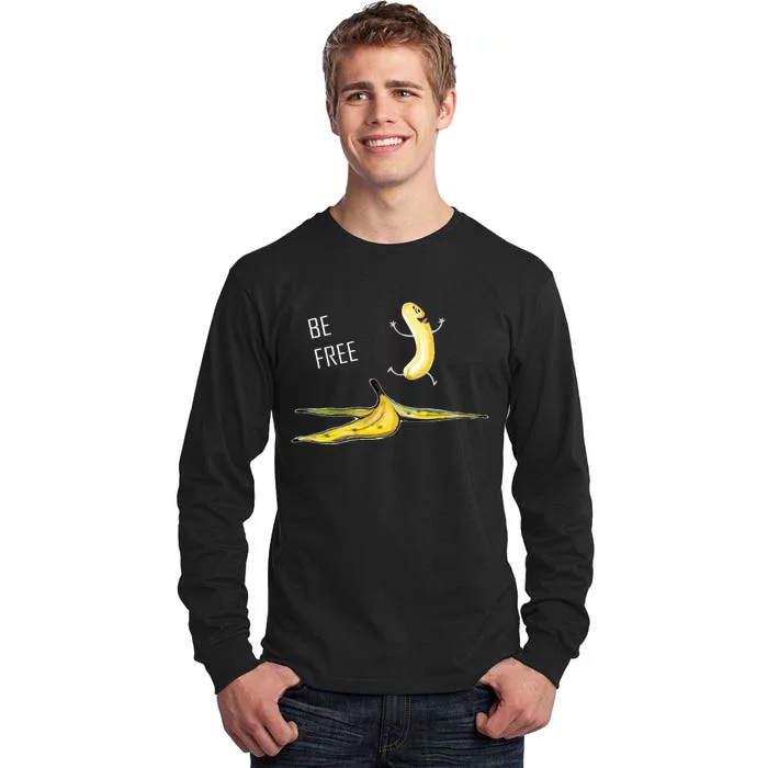 Be Free Banana Funny Banana Man Running Banana Stripping Tall Long Sleeve T-Shirt