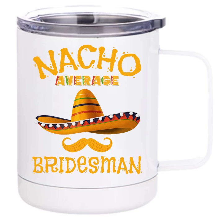 Bridesman Funny Bachelorette Party Wedding Cinco De Mayo Front & Back 12oz Stainless Steel Tumbler Cup