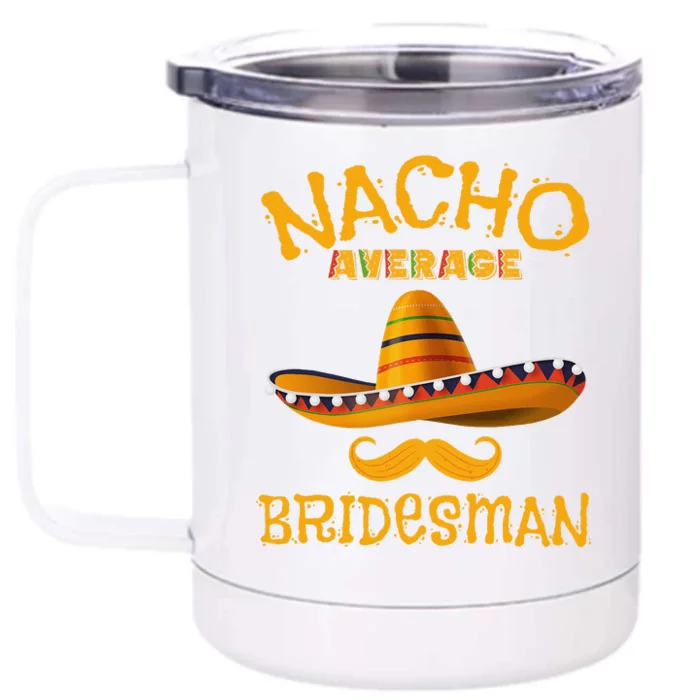 Bridesman Funny Bachelorette Party Wedding Cinco De Mayo Front & Back 12oz Stainless Steel Tumbler Cup