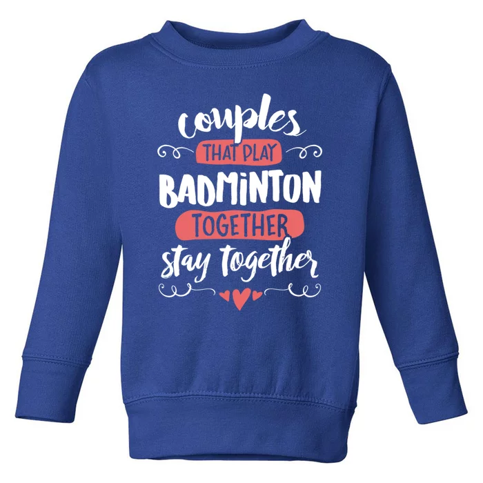 Badminton For Badminton Lovers! Gift Toddler Sweatshirt