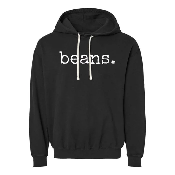 Beans Funny Barista Coffee Bean Espresso Bean Bean Lover Garment-Dyed Fleece Hoodie