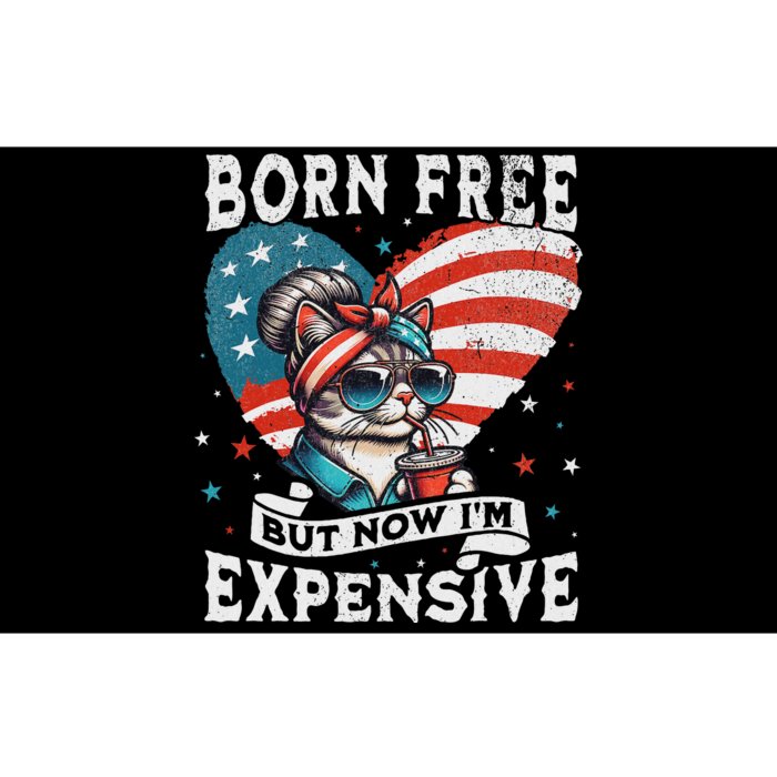 Born Free But Now IM Expensive Funny Mom Bun Cat July 4th Bumper Sticker