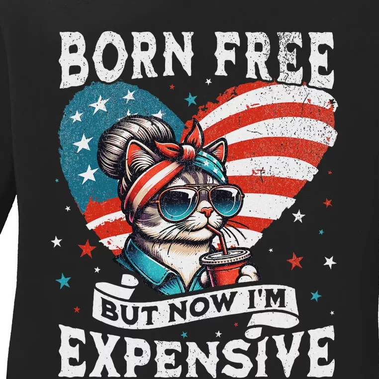 Born Free But Now IM Expensive Funny Mom Bun Cat July 4th Ladies Long Sleeve Shirt