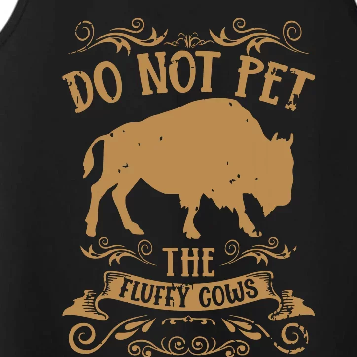 Buffalo Funny Bison Do Not Pet The Fluffy Cows Performance Tank