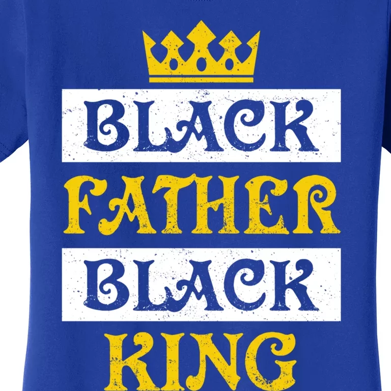 Black Father Black King African American Dad Fathers Day Great Gift Women's T-Shirt