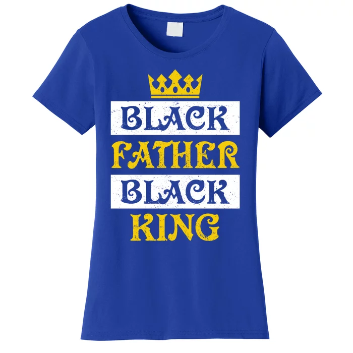 Black Father Black King African American Dad Fathers Day Great Gift Women's T-Shirt