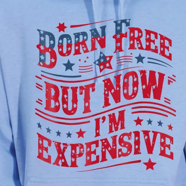 Born Free But Now IM Expensive Funny 4th Of July Quotes Unisex Surf Hoodie