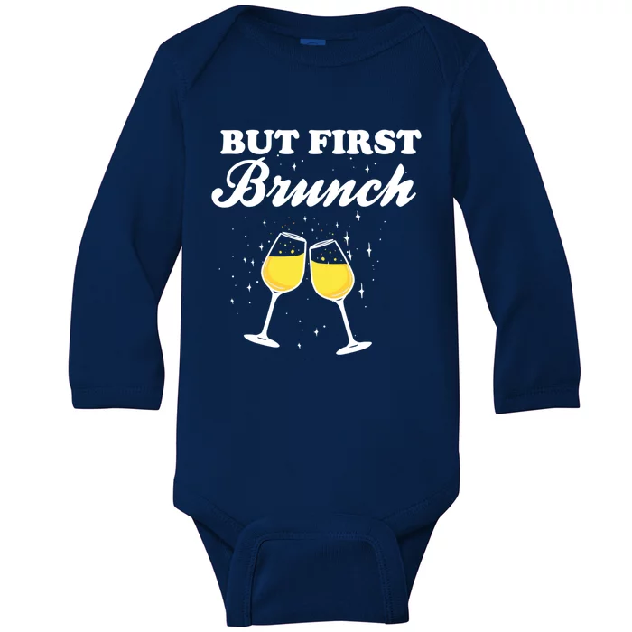 But First Brunch Funny Brunch Cool Gift Baby Long Sleeve Bodysuit