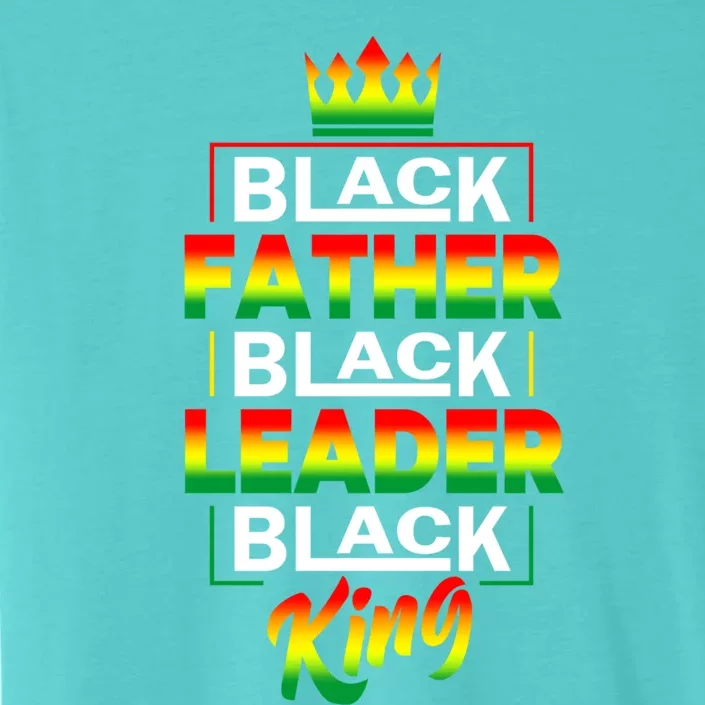 Black Father Black King African American Dad Juneteenth Funny Gift ChromaSoft Performance T-Shirt