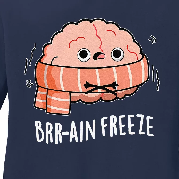 Brrain Freeze Brain Freeze Cold Funny Anatomy Pun Ladies Long Sleeve Shirt