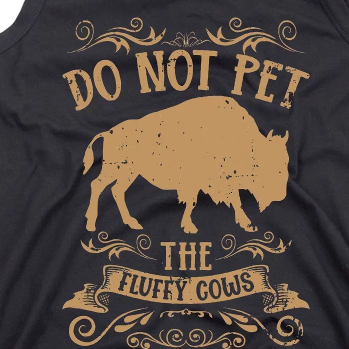 Buffalo Funny Bison Do Not Pet The Fluffy Cows Tank Top