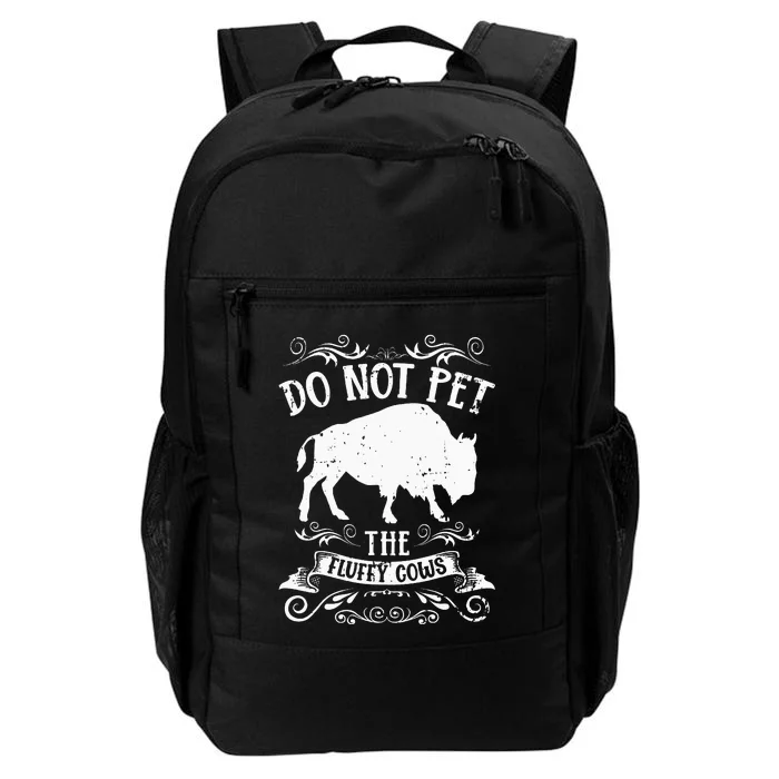 Buffalo Funny Bison Do Not Pet The Fluffy Cows Daily Commute Backpack