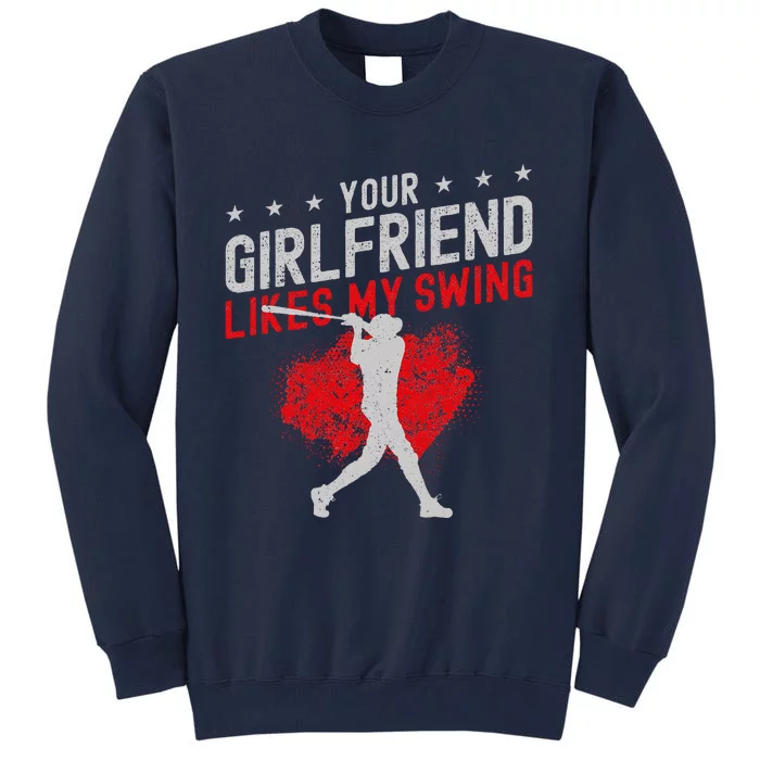 Baseball Fan Batter Vintage Your Girlfriend Likes My Swing Tall Sweatshirt