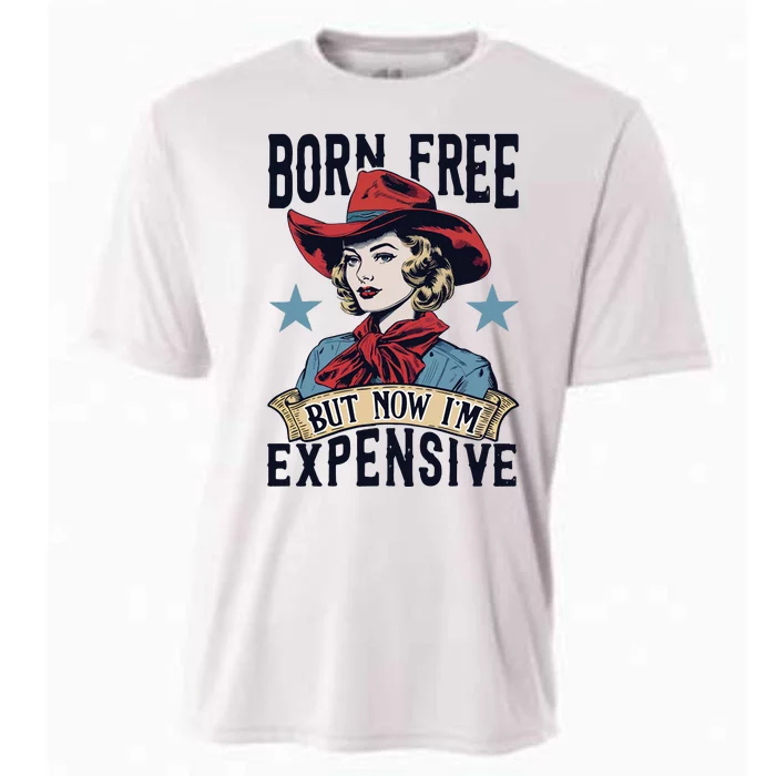 Born Free But Now Im Expensive Cooling Performance Crew T-Shirt