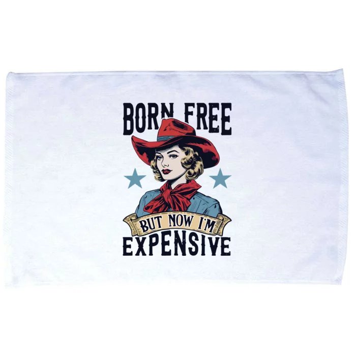 Born Free But Now Im Expensive Microfiber Hand Towel