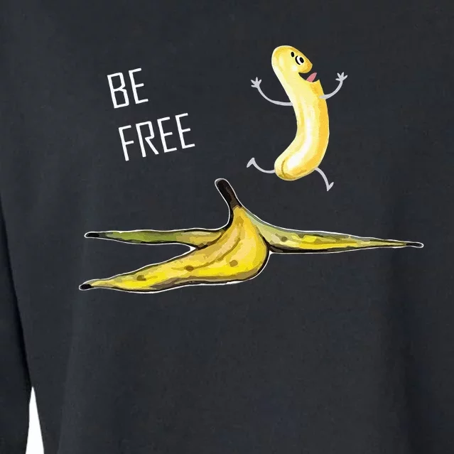 Be Free Banana Funny Banana Man Running Banana Stripping Cropped Pullover Crew