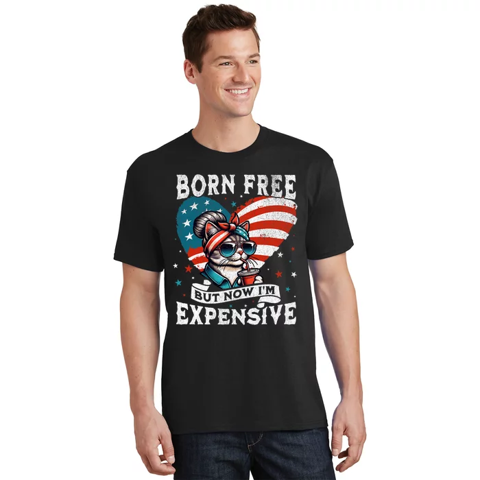 Born Free But Now IM Expensive Funny Mom Bun Cat July 4th T-Shirt