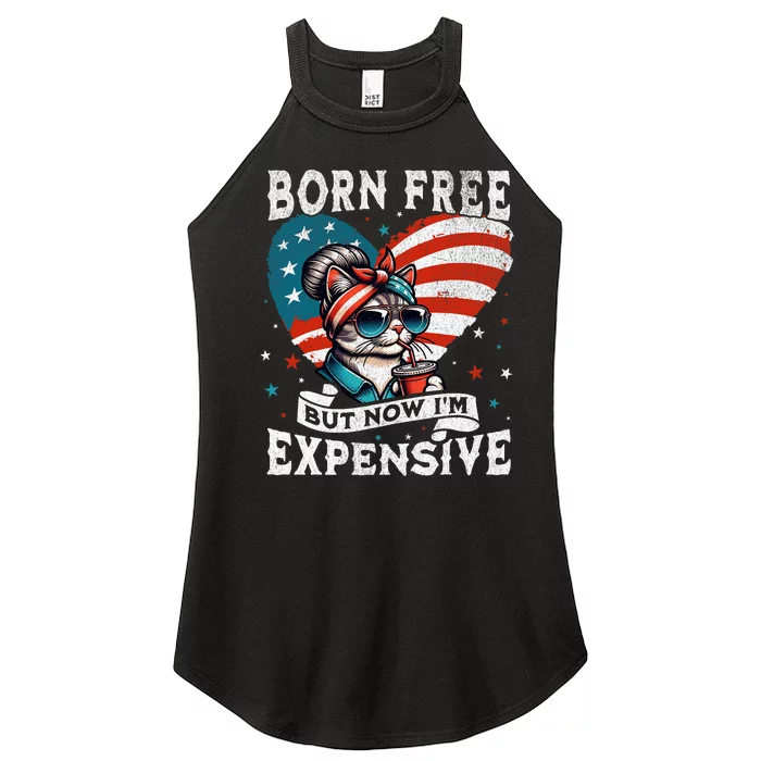 Born Free But Now IM Expensive Funny Mom Bun Cat July 4th Women’s Perfect Tri Rocker Tank