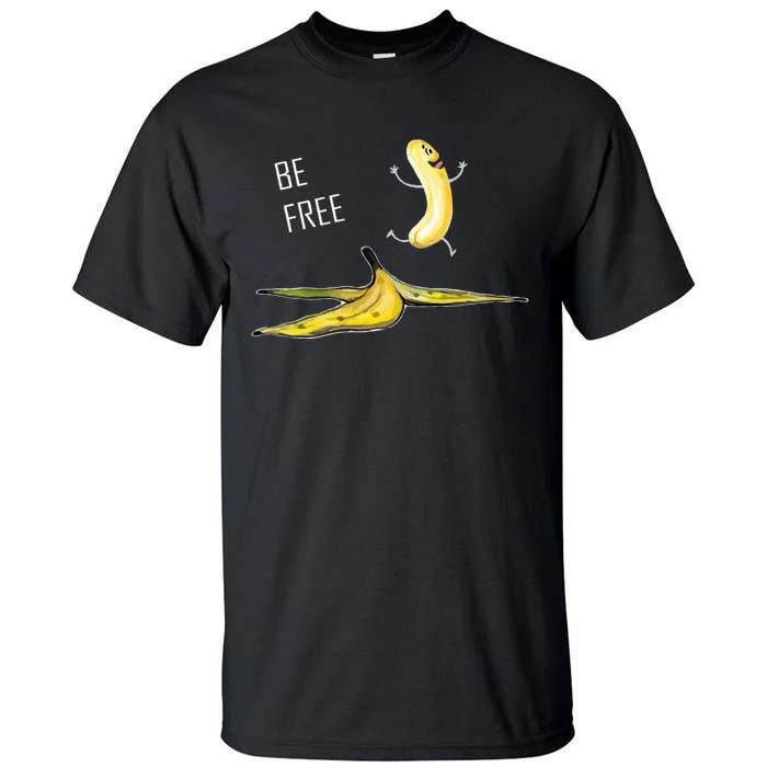 Be Free Banana Funny Banana Man Running Banana Stripping Tall T-Shirt