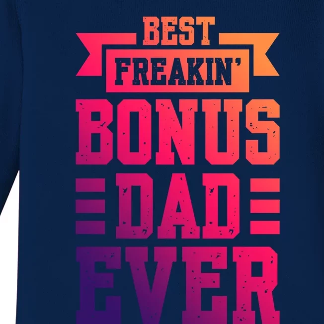 Best Freakin Bonus Dad Ever Bonus Dad Funny Gift Baby Long Sleeve Bodysuit