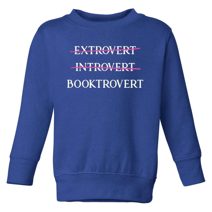 Booktrovert Funny Book Lover Reading Enthusiast Great Gift Toddler Sweatshirt