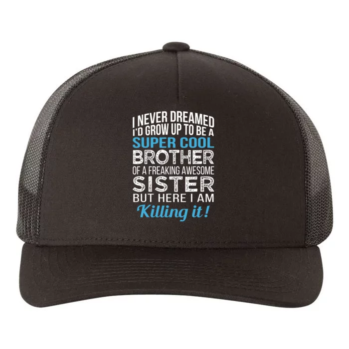 Brother Funny Brother Gift From Sister Birthday Yupoong Adult 5-Panel Trucker Hat