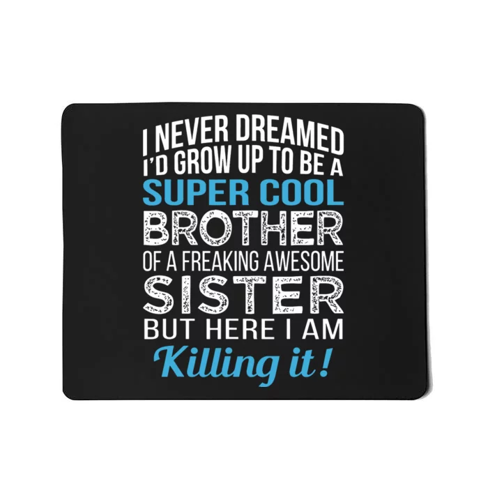 Brother Funny Brother Gift From Sister Birthday Mousepad