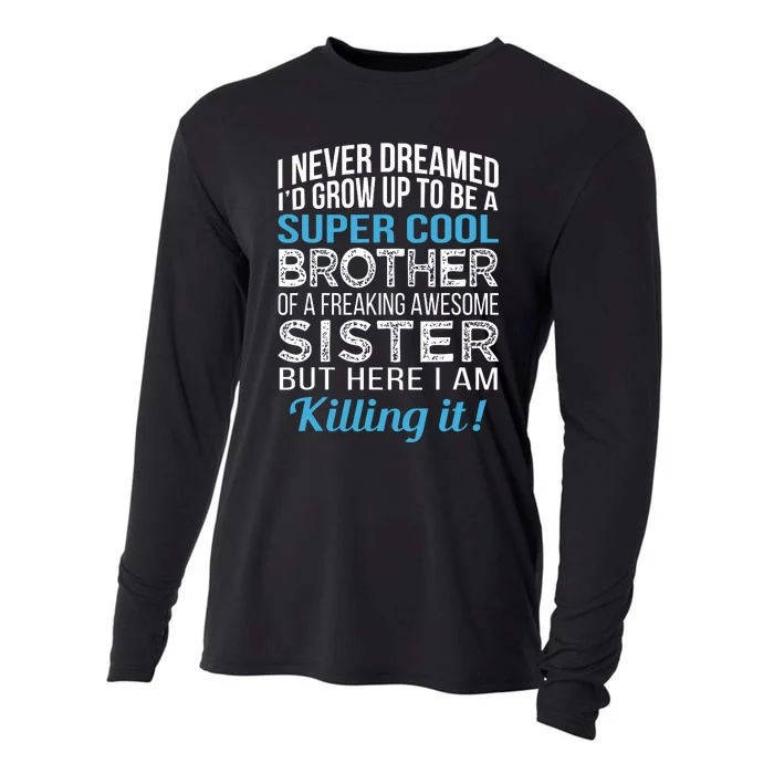 Brother Funny Brother Gift From Sister Birthday Cooling Performance Long Sleeve Crew