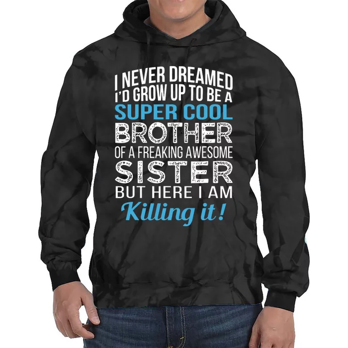 Brother Funny Brother Gift From Sister Birthday Tie Dye Hoodie