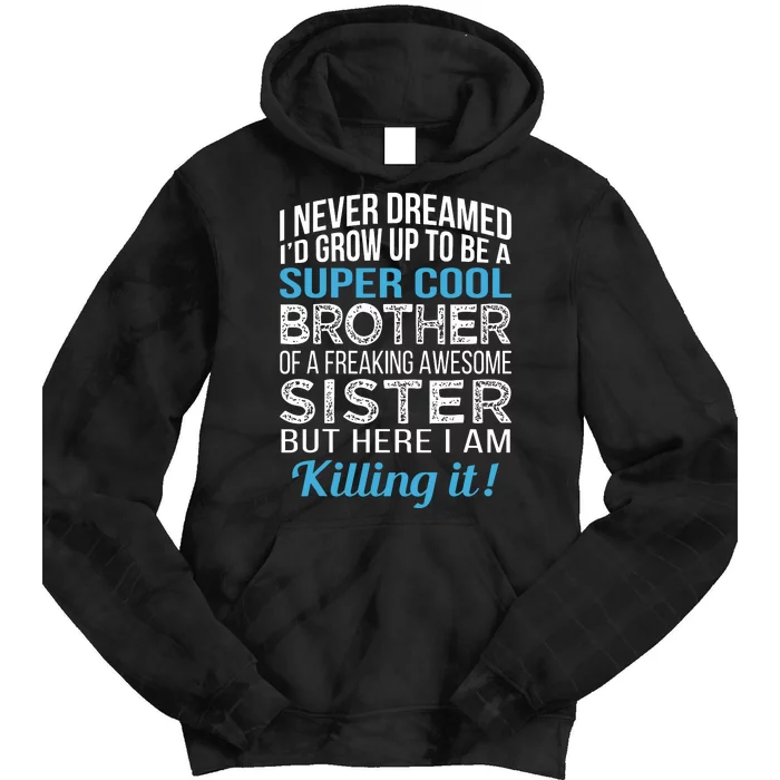 Brother Funny Brother Gift From Sister Birthday Tie Dye Hoodie