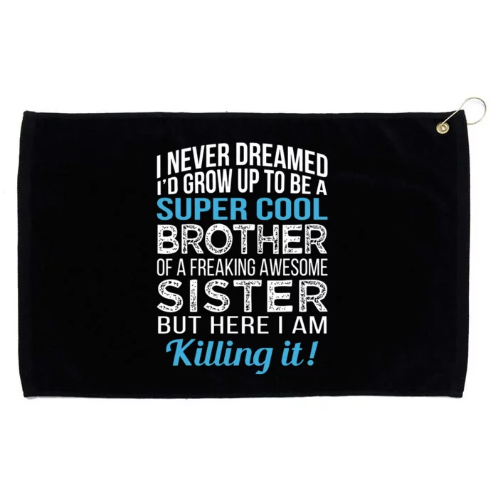 Brother Funny Brother Gift From Sister Birthday Grommeted Golf Towel