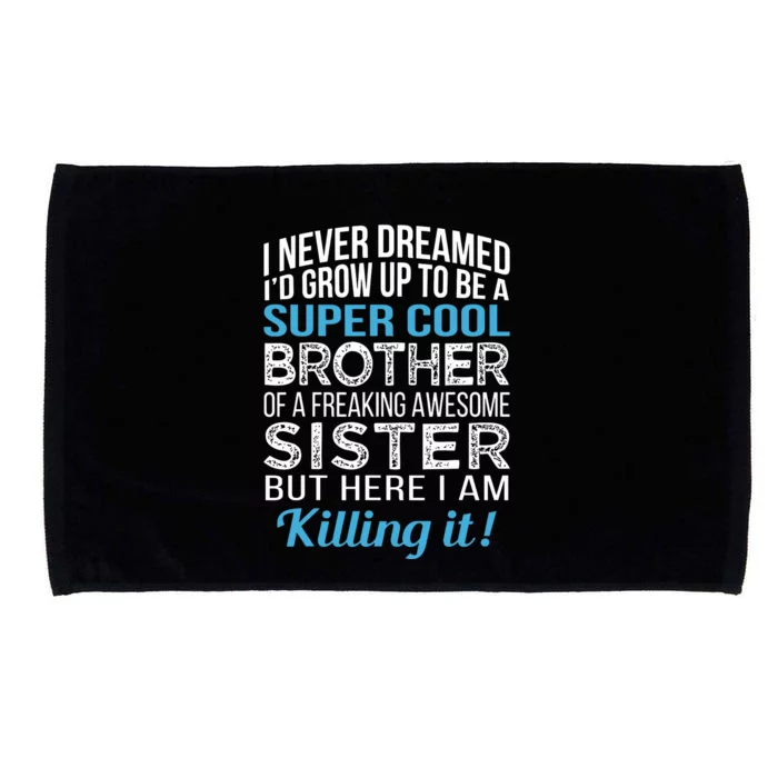 Brother Funny Brother Gift From Sister Birthday Microfiber Hand Towel