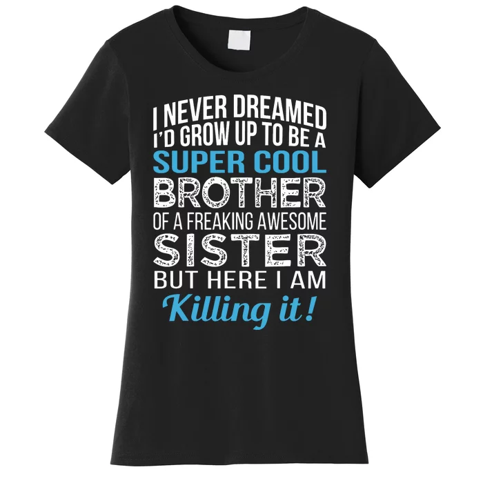 Brother Funny Brother Gift From Sister Birthday Women's T-Shirt