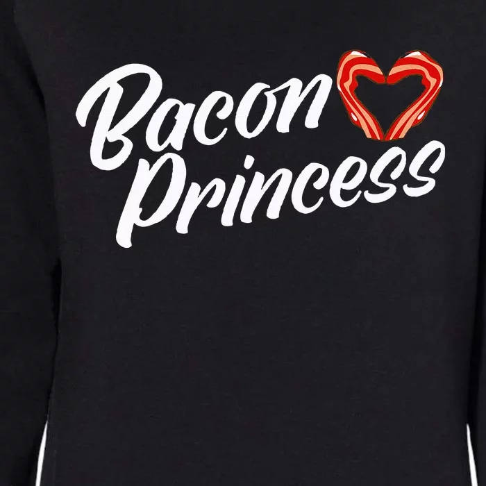 Breakfast Funny Bacon Lover Bacon Princess Womens California Wash Sweatshirt