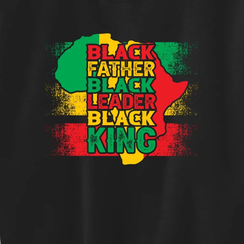 Black Father Black Leader Black King Black History Month Gift Kids Sweatshirt