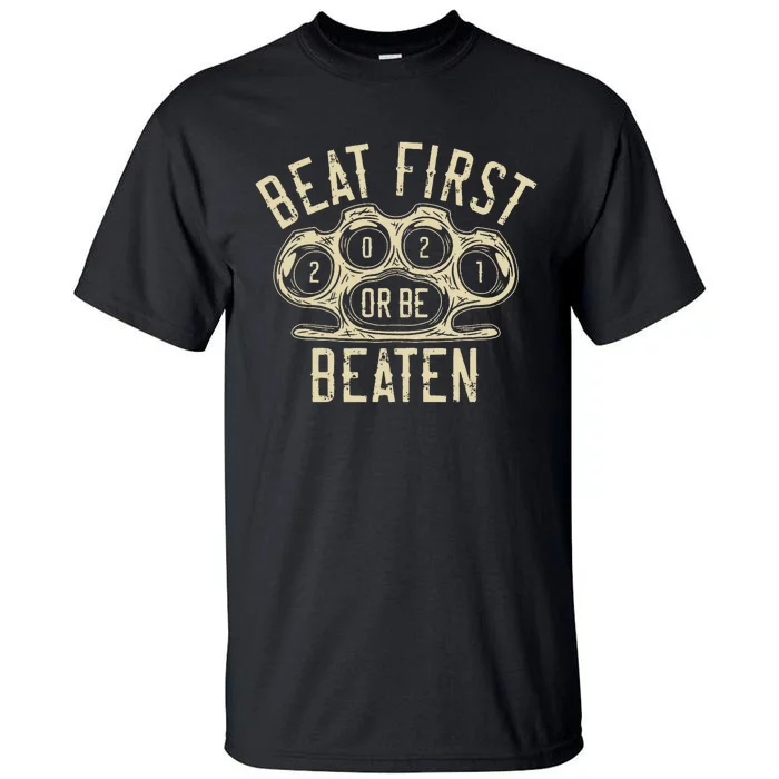 Beat First Beaten Tall T-Shirt