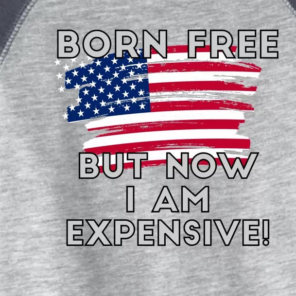 Born Free But Now I Am Expensive Funny Toddler Fine Jersey T-Shirt