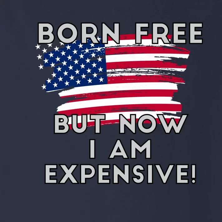 Born Free But Now I Am Expensive Funny Toddler Long Sleeve Shirt