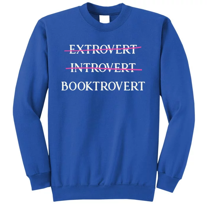 Booktrovert Funny Book Lover Reading Enthusiast Great Gift Tall Sweatshirt