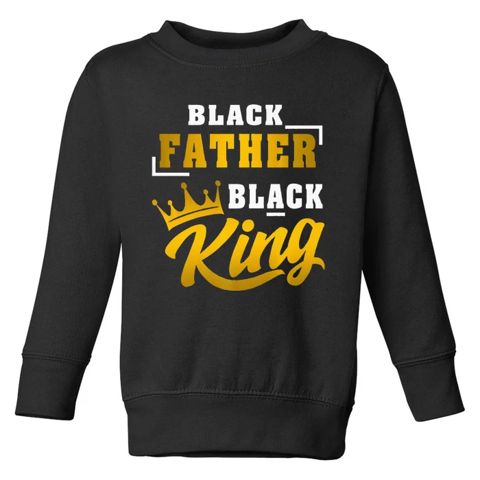 Black Father Black King African American Dad Fathers Day Premium Toddler Sweatshirt