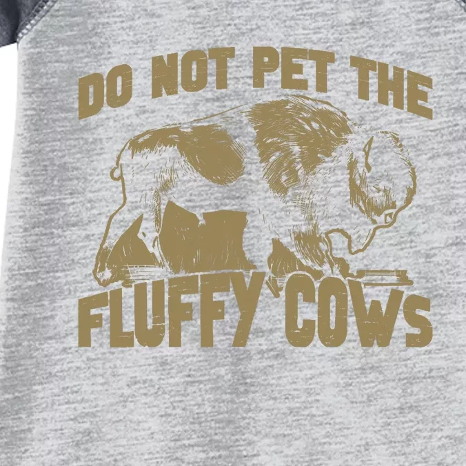 Bison Funny Buffalo Do Not Pet The Fluffy Cows Infant Baby Jersey Bodysuit