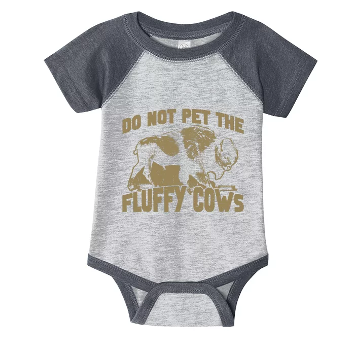 Bison Funny Buffalo Do Not Pet The Fluffy Cows Infant Baby Jersey Bodysuit