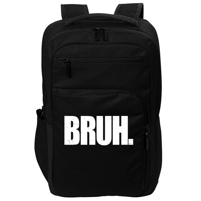 Bruh Funny Bro Saying Surfer Skaters Greeting Impact Tech Backpack