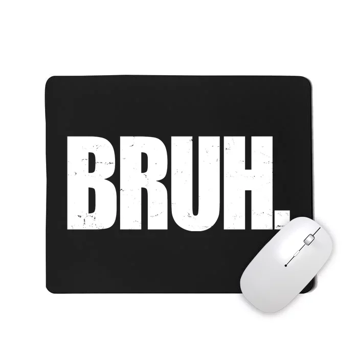 Bruh Funny Bro Saying Surfer Skaters Greeting Mousepad