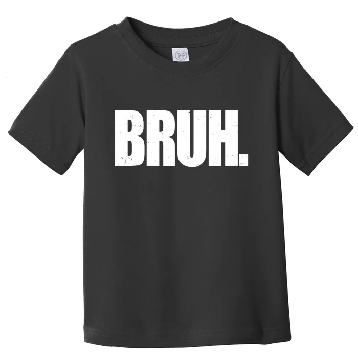 Bruh Funny Bro Saying Surfer Skaters Greeting Toddler T-Shirt