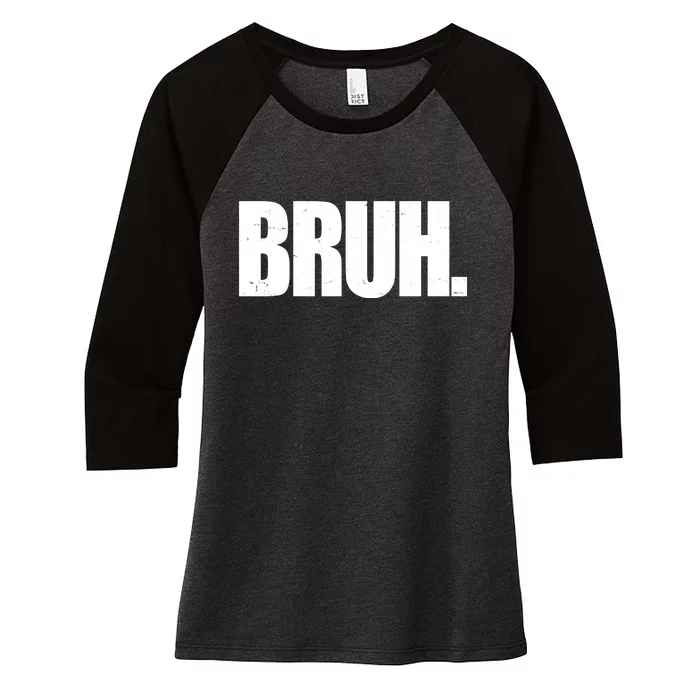 Bruh Funny Bro Saying Surfer Skaters Greeting Women's Tri-Blend 3/4-Sleeve Raglan Shirt