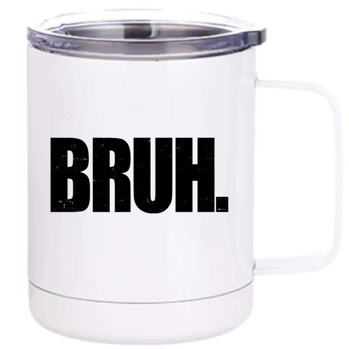 Bruh Funny Bro Saying Surfer Skaters Greeting Front & Back 12oz Stainless Steel Tumbler Cup