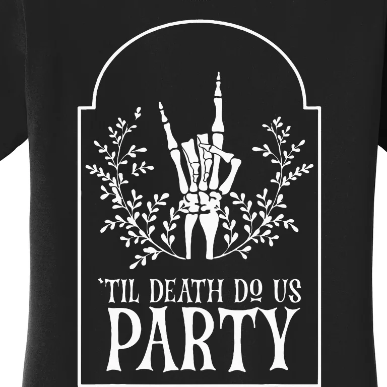 Bridesmaid Funny Bachelorette Party Til Death Do Us Party Women's T-Shirt