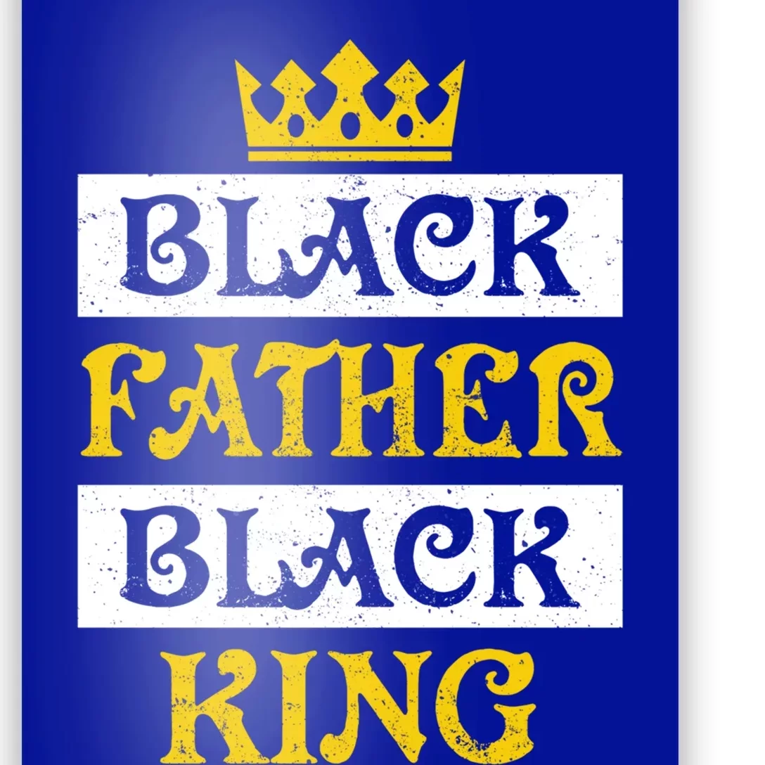 Black Father Black King African American Dad Fathers Day Gift Poster